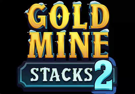 Gold Mine Stacks 2 Blaze